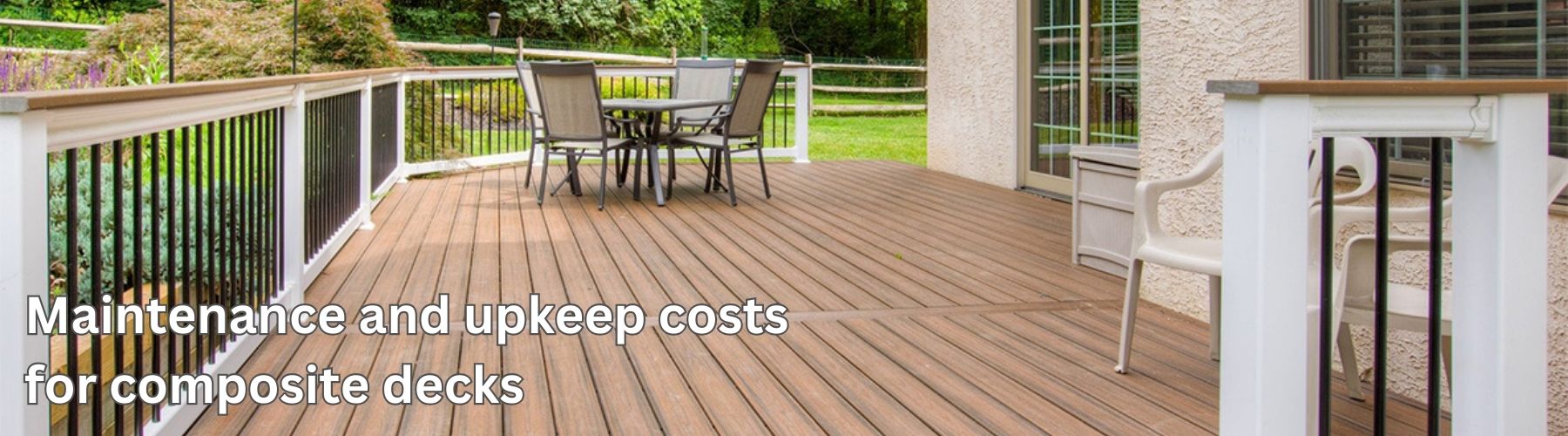 Maintenance and upkeep costs for composite decks