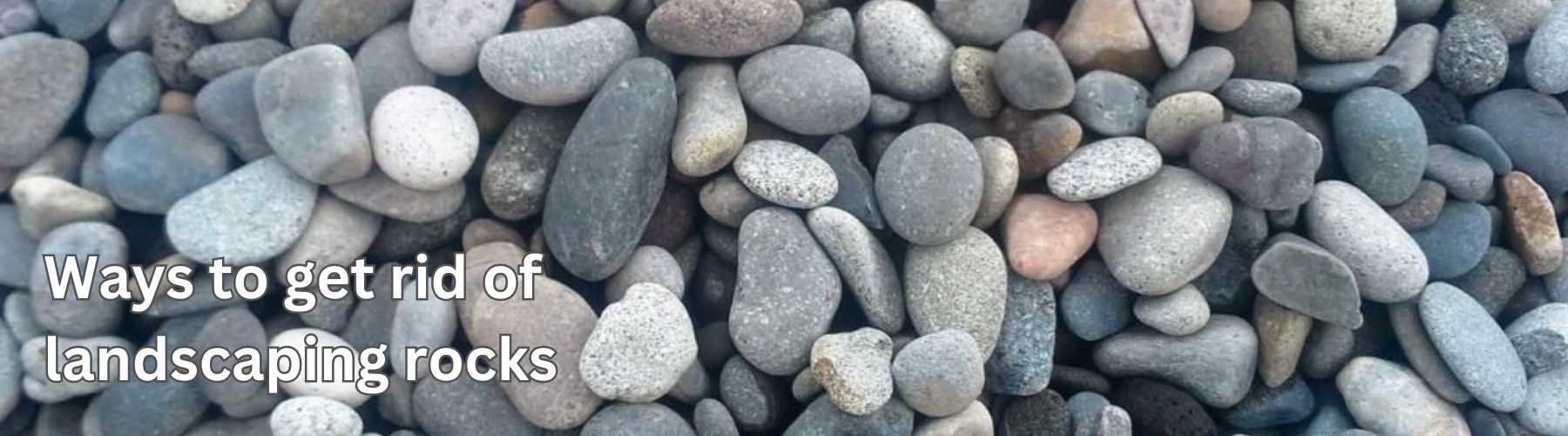 Types of Landscaping Rocks